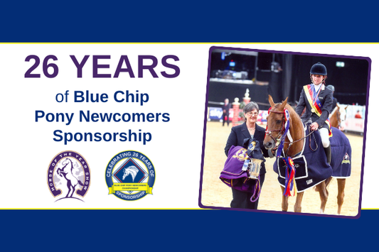 26 years sponsoring the Blue Chip Pony Newcomers Championship - Tell us your story!